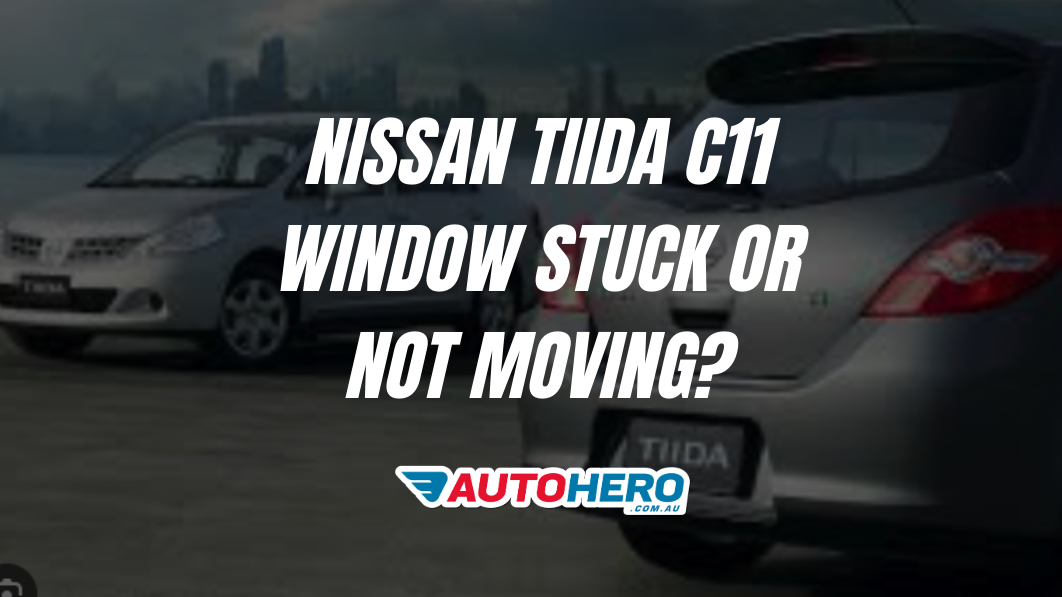 Nissan Tiida C11 Window Stuck or Not Moving?